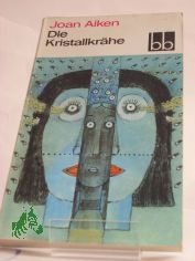 Die Kristallkr�he / Joan Aiken. Dt. von Helmut Degner