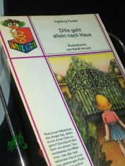 Dille geht allein nach Haus / Ingeborg Feustel. Ill. von Kersti Arnold