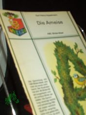 Die Ameise : ABC-Bilderr�tsel / von Karl-Heinz Appelmann