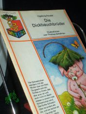 Die Dickbauchbr�der / Ingeborg Feustel. Ill. von Thomas Schallnau