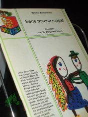 Eene meene mopel : Berliner Kinderreime, Sp�sschen, Redensarten u. Spr�che ; [ill. von Kindergartenkindern] / aufgelesen u. zusammengesucht von Alfred K�nner