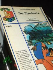 Der Steinknabe : nach e. indian. M�rchen / von Liselotte Welskopf-Henrich. Ill. von Dieter M�ller
