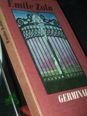 Germinal / Emile Zola. [�bers. von Johannes Schlaf. Bearb. von Hans Balzer]