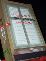 Ein Tag im Jahr : 1960 - 2000 / Christa Wolf. [Mit 20 Collagen von Martin Hoffmann]