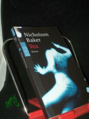 Vox : Roman / Nicholson Baker. Dt. von Eike Sch�nfeld