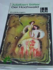 Der Hochwald : Erz�hlungen / Adalbert Stifter. Ausgew. von J�rgen Jahn