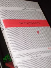 Blindband / Gilbert Adair. Aus dem Engl. von Thomas Schlachter