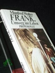 Frank, Umweg ins Leben : Protokolle / Manfred Wolter. Mit e. Nachw. von Gerda Jun
