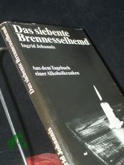 Das siebente Brennesselhemd : aus d. Tagebuch e. Alkoholkranken / Ingrid Johannis
