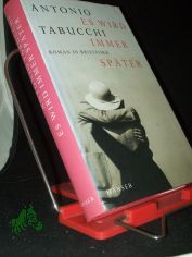 Es wird immer sp�ter : Roman in Briefform / Antonio Tabucchi. Aus dem Ital. von Karin Fleischanderl