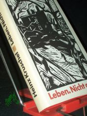 Leben, nicht allein : Roman / Heinz Kruschel