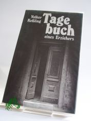 Tagebuch eines Erziehers / Volker Kessling