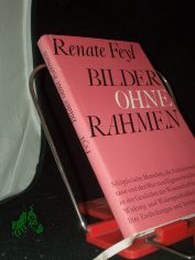 Bilder ohne Rahmen / Renate Feyl