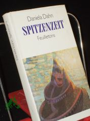 Spitzenzeit : Feuilletons u.e. Collage / Daniela Dahn