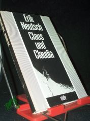 Claus und Claudia : nach neueren Dokumenten / Erik Neutsch