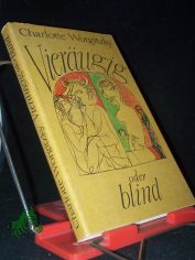 Vier�ugig oder blind : Erz�hlungen / Charlotte Worgitzky