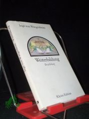 Weiterbildung : Erz�hlung / Inge von Wangenheim