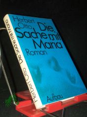 Die Sache mit Maria : Roman / Herbert Otto