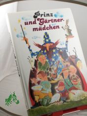 Prinz und G�rtnerm�dchen : 22 neue M�rchen / hrsg. von Regina H�nsel. Illustrationen von Petra Wiegandt