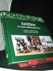 Seiffen in acht Jahrhunderten : Figuren von Walter Werner erz�hlen Seiffens Geschichte