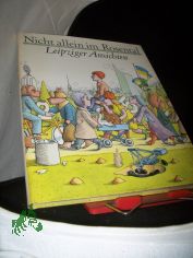Nicht allein im Rosental : Leipziger Ansichten / von Reinhard Bernhof ... Hrsg. von Gunter Preuss