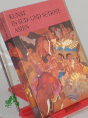 Kunst in S�d- und S�dostasien / Heinz Mode. Bearb. d. Anh.: H.-J. Peuke