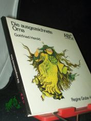Die ausgezeichnete Oma / Gottfried Herold. Ill.: Regine Grube-Heinecke