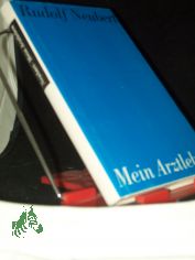 Mein Arztleben : Erinnerungen / Rudolf Neubert