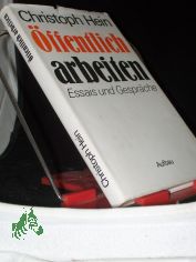 �ffentlich arbeiten : Essais und Gespr�che / Christoph Hein