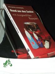 Rund um den Zucker / Gerhard Holzapfel ; Helga Schmiedel. Vignetten von Egbert Herfurth