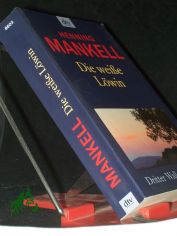 Die wei�e L�win : Roman / Henning Mankell. Aus dem Schwed. von Erik Glo�mann