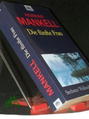 Die f�nfte Frau : Roman / Henning Mankell. Aus dem Schwed. von Wolfgang Butt