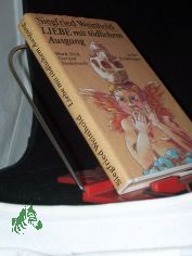Liebe mit t�dlichem Ausgang : Mord, Neid, Gier u. Niedertracht in 4 Erz�hlungen / von Siegfried Weinhold