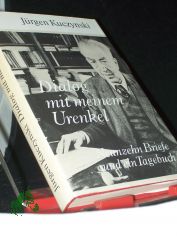 Dialog mit meinem Urenkel : 19 Briefe u.e. Tagebuch / J�rgen Kuczynski