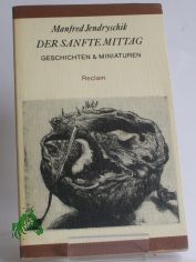 Der sanfte Mittag : Geschichten et Miniaturen / Manfred Jendryschik. Ausw. u. Nachbemerkung: Peter Gosse