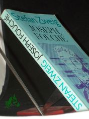 Joseph Fouch� : Bildnis e. polit. Menschen / Stefan Zweig