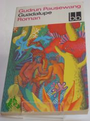 Guadalupe : Roman / Gudrun Pausewang