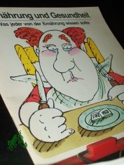 Ern�hrung und Gesundheit. Was jeder von der Ern�hrung wissen sollte. Mit farbigen Illustrationen v. Manfred Bofinger. Hrsg: Warenzeichenverband f�r Di�tische Erzeugnisse berlin in Zusammenarbeit mit der Zentralstelle f�r Werbung und Messen