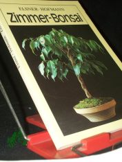 Zimmer-Bonsai / Wilhelm Elsner ; Gerhard Hofmann
