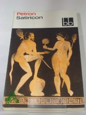 Satiricon / Petron. Aus d. Lat. �bers. von Fritz Tech