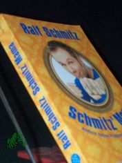 Schmitz' Mama : andere haben Probleme, ich hab' Familie / Ralf Schmitz