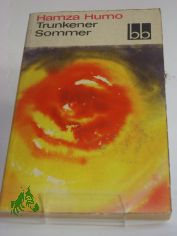 Trunkener Sommer / Hamza Humo. Aus d. Serbokroat. �bers. von Manfred J�hnichen