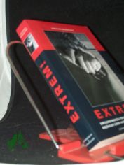 Extrem!  Teil: [1]., Dreiundzwanzig Frauen, M�nner und Paare erz�hlen �ber ihre geheimen Obsessionen