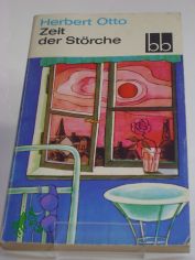 Zeit der St�rche : Erz�hlung / Herbert Otto