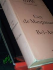 Bel-Ami / Guy de Maupassant. [Aus d. Franz. �bers. von Anna Wagenknecht. Mit e. Nachw. von Rudolf Noack]