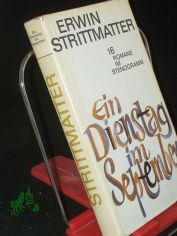 Ein Dienstag im September : 16 Romane im Stenogramm / Erwin Strittmatter