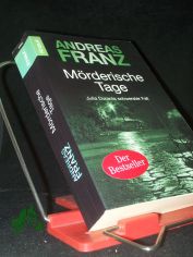 M�rderische Tage : ein Julia-Durant-Krimi / Andreas Franz