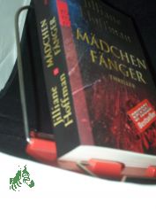 M�dchenf�nger : Thriller / Jilliane Hoffman. Aus dem Engl. von Sophie Zeitz