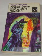 Andrea Delfin und andere Novellen / Paul Heyse
