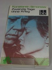 Zwanzig Tage ohne Krieg / Konstantin Simonow. Dt. von Marlene Milack
